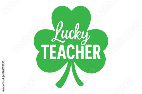 A vibrant green shamrock with the words lucky teacher displayed inside