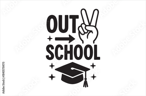 Out of school design featuring graduation cap hand sign and celebratory stars