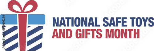 National Safe Toys and Gifts Month December awareness logo with red ribbon gift, child safety holiday campaign poster