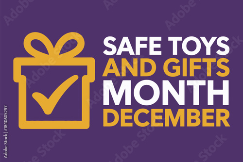Safe Toys and Gifts Month December official awareness banner with gold gift check icon, child safety holiday campaign poster