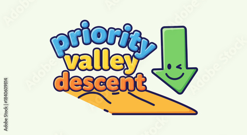 Graphic Illustration Depicting Priority, Valley, And Descent with a Friendly Directive Arrow