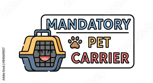 Graphic Illustration: Mandatory Pet Carrier Sign and Animal Transportation Necessity