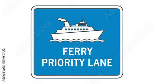 Ferry Transport Sign Indicating Priority Lane for Passengers and Vehicles on Water Route