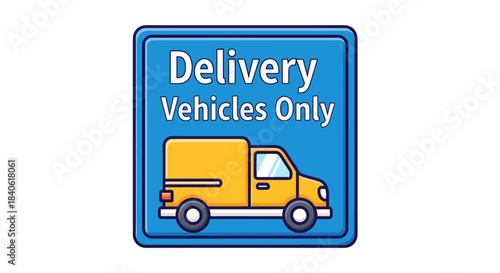 Delivery Vehicle Signage Representing Exclusive Access and Road Transportation Restrictions