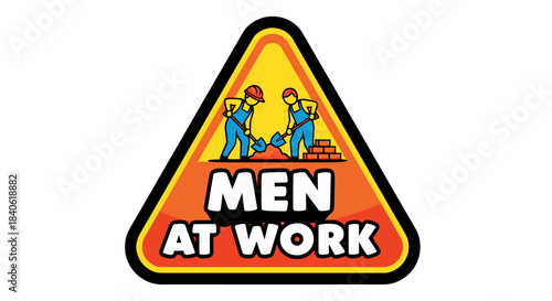 Construction Sign Depicting Two Laborers hard At Work, Building Something Essential