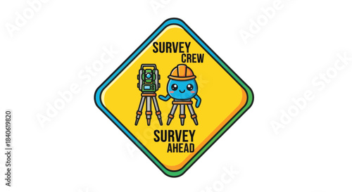 Cute Surveying Team Sign: Adorable Cartoon Character and Survey Equipment Ahead