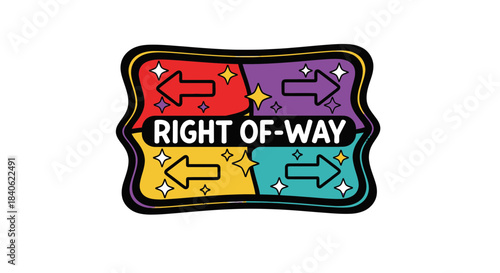 Colorful Right Of Way Sign Featuring Arrows, Stars For Directional Guides And Clarity