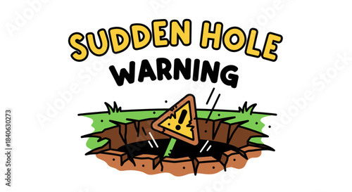 Cartoonish Illustration of a Sudden Hole Warning Sign With Eye-Catching Graphics