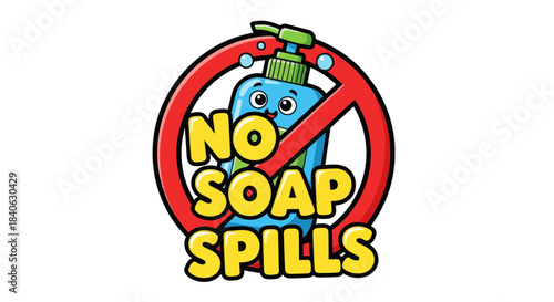 Cartoonish Sign Promoting Cleanliness, Preventing Soap Spills, Representing Cleanliness, and Safety