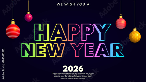 Happy New Year 2026 Neon Style Greeting Card, Modern Abstract 2026 Party Invitation Banner, Bold Typography New Year Celebration Background, Festive Christmas Ornaments and 2026 Title