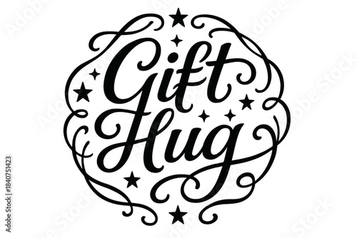Gift Hug Lettering. Gift Hug ? Flourish Lettering with gentle curls and rounded swashes; circular composition