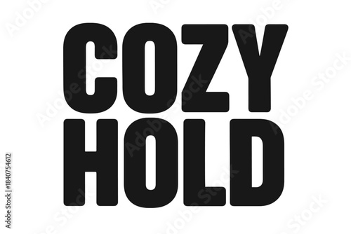 Cozy Hold Typography. Cozy Hold ? Bold Block Lettering; thick uppercase letters with subtle bevel and stacked