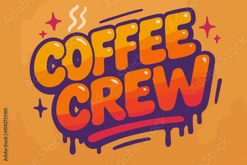Coffee Crew Art. Coffee Crew ? Graffiti Simplified; chunky bubble letters with tilted layout, drip shadows,