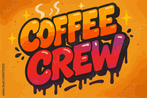 Coffee Crew Art. Coffee Crew ? Graffiti Simplified; chunky bubble letters with tilted layout, drip shadows,