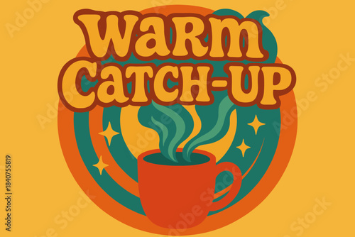 Retro Warm Poster. Warm Catch-Up ? 70s Poster; wavy retro letters, concentric circle background, flowing steam