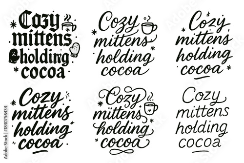 Cozy Calligraphy Cocoa. Cozy mittens holding cocoa. Create a calligraphy lettering illustration of the phrase: