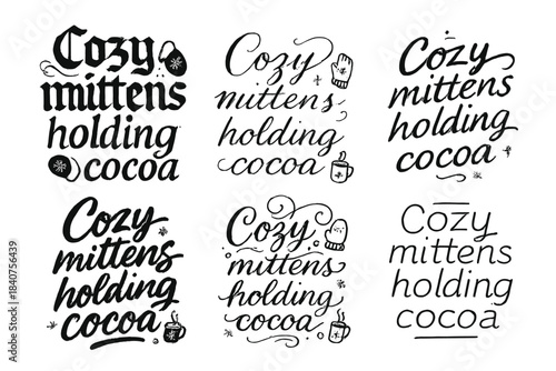 Cozy Calligraphy Cocoa. Cozy mittens holding cocoa. Create a calligraphy lettering illustration of the phrase: