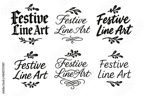 Festive Calligraphy Variations. Festive Line Art. Create a calligraphy lettering illustration of the phrase: