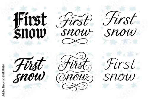 First Snow Calligraphy. First snow. Create a calligraphy lettering illustration of the phrase: First snow.