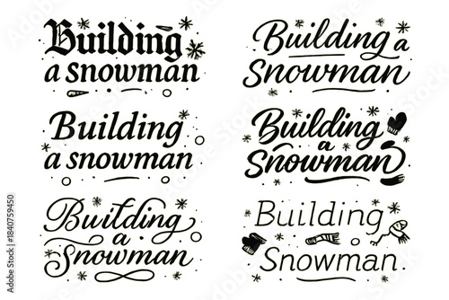 Snowman Calligraphy Art. Building a snowman. Create a calligraphy lettering illustration of the phrase: