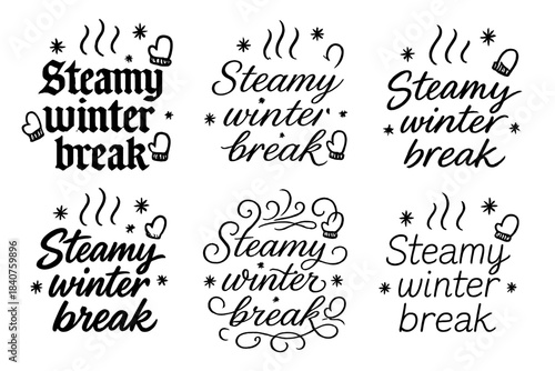 Steamy Winter Calligraphy. Steamy winter break. Create a calligraphy lettering illustration of the phrase: