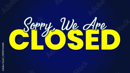 Sorry We Are Closed Text Signage Loop
