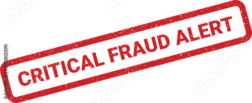 Textured red critical fraud alert stamp providing a clear warning for identity or financial security issues