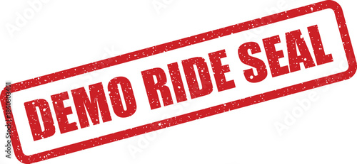 Textured red rectangular rubber stamp impression with DEMO RIDE SEAL indicating official trial approval or completion