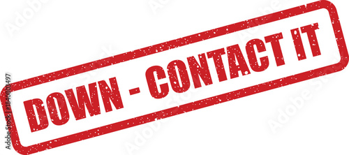 Textured red rubber stamp displaying an urgent message to contact IT due to a system down