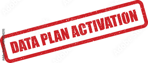 Textured red stamp showing data plan activation indicating a new service beginning or commencement