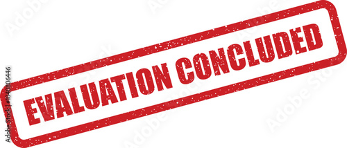 A grunge red rubber stamp displays the phrase evaluation concluded, marking a final assessment result