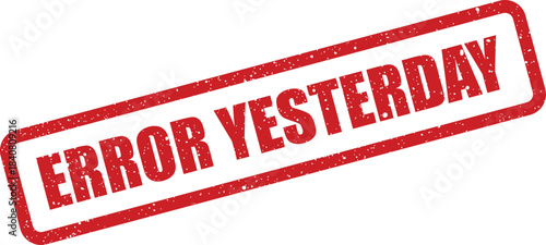 A red grunge textured stamp indicating a specific error event that occurred during the previous day
