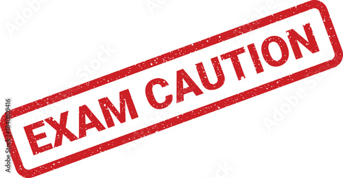 A red rubber stamp with a distressed texture showing the phrase EXAM CAUTION for academic warnings
