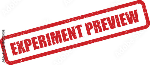 A rustic red grunge rubber stamp illustration displaying Experiment Preview for early version showcase or review