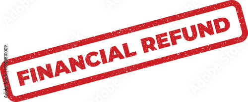 A textured red rectangular rubber stamp prominently displaying the words FINANCIAL REFUND indicating a payment return