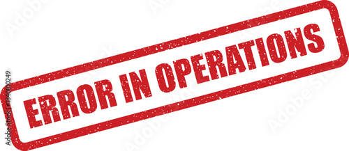 A textured red stamp marking a significant error within business operations processes or project management workflows