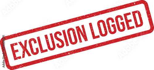 A textured rubber stamp illustration displaying the official EXCLUSION LOGGED message in a rectangular frame