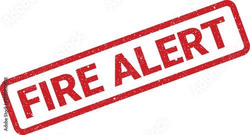 Angled red distressed rubber stamp with grunge texture presenting the urgent message FIRE ALERT for safety