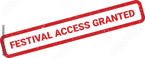 Authentic grunge style mark displaying Festival Access Granted for permission to enter an event