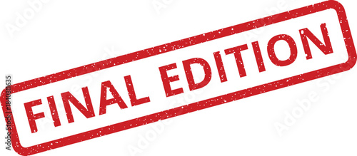 Classic rectangular stamp with a grunge effect and the words FINAL EDITION for publishing or print projects
