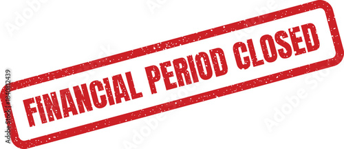 Distressed financial period closed stamp in a grunge rectangle, signifying the end of an accounting cycle