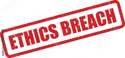 Distressed rectangular grunge rubber stamp signifying an ethics breach or violation of conduct principles