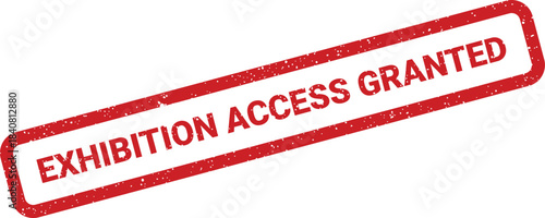 Distressed rectangular rubber stamp showing EXHIBITION ACCESS GRANTED for confirming entry to cultural events