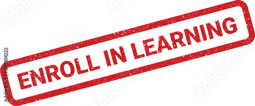 Distressed red ink impression with ENROLL IN LEARNING message for educational programs and development