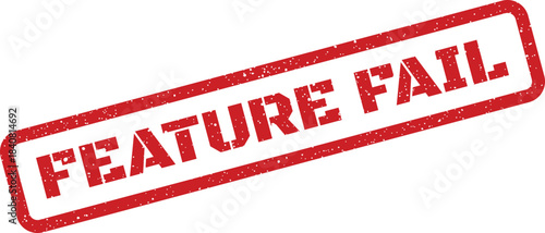 Distressed red rubber stamp displaying feature fail for indicating an error or an unsuccessful test result
