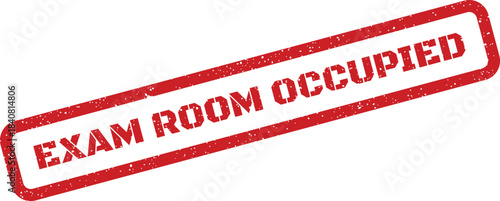 Distressed red rubber stamp effect indicating an exam room is currently occupied, useful for educational facility signage