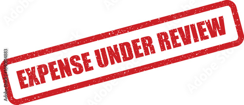 Distressed red rubber stamp featuring EXPENSE UNDER REVIEW for status updates on financial claims