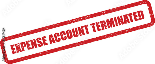 Expense account terminated status on a grunge textured rectangular mark, signifying a financial closure