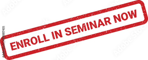Gritty rectangular rubber stamp with a clear ENROLL IN SEMINAR NOW message for training and workshop events