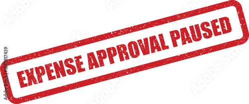 Expense approval paused status displayed on a grunge textured rectangular mark, indicating temporary hold
